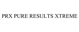 PRX PURE RESULTS XTREME trademark