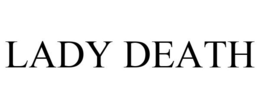 LADY DEATH trademark