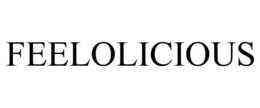 FEELOLICIOUS trademark