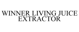 WINNER LIVING JUICE EXTRACTOR trademark