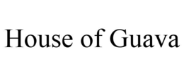 HOUSE OF GUAVA trademark