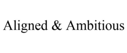 ALIGNED & AMBITIOUS trademark