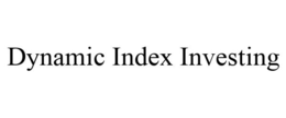DYNAMIC INDEX INVESTING trademark
