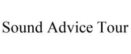 SOUND ADVICE TOUR trademark