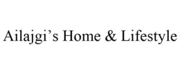 AILAJGI'S HOME & LIFESTYLE trademark
