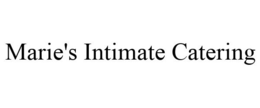 MARIE'S INTIMATE CATERING trademark