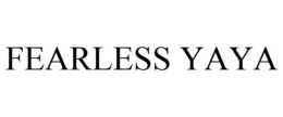 FEARLESS YAYA trademark
