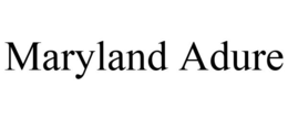 MARYLAND ADURE trademark