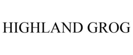 HIGHLAND GROG trademark