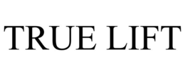 TRUE LIFT trademark