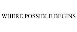 WHERE POSSIBLE BEGINS trademark