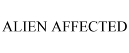ALIEN AFFECTED trademark