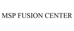 MSP FUSION CENTER trademark