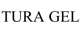 TURA GEL trademark