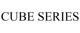 CUBE SERIES trademark