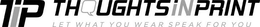 TIP THOUGHTSINPRINT LET WHAT YOU WEAR SPEAK FOR YOU trademark
