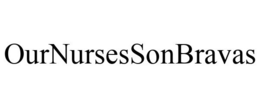 OURNURSESSONBRAVAS trademark