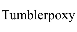 TUMBLERPOXY trademark