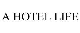 A HOTEL LIFE trademark