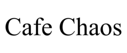 CAFE CHAOS trademark
