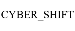 CYBER_SHIFT trademark