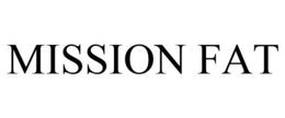 MISSION FAT trademark