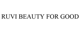 RUVI BEAUTY FOR GOOD trademark