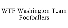 WTF WASHINGTON TEAM FOOTBALLERS trademark