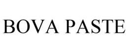 BOVA PASTE trademark