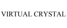 VIRTUAL CRYSTAL trademark
