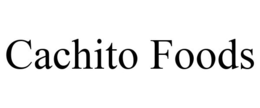 CACHITO FOODS trademark