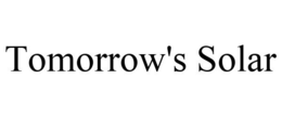 TOMORROW'S SOLAR trademark