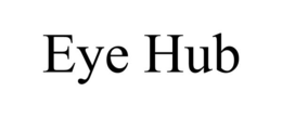 EYE HUB trademark