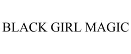 BLACK GIRL MAGIC trademark
