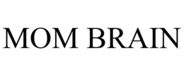 MOM BRAIN trademark