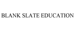 BLANK SLATE EDUCATION trademark