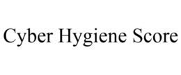 CYBER HYGIENE SCORE trademark
