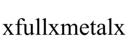 XFULLXMETALX trademark