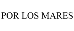 POR LOS MARES trademark