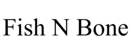 FISH N BONE trademark