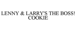 LENNY & LARRY'S THE BOSS! COOKIE trademark