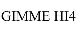 GIMME HI4 trademark