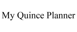 MY QUINCE PLANNER trademark