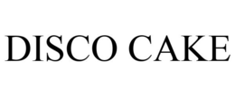 DISCO CAKE trademark