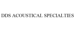 DDS ACOUSTICAL SPECIALTIES trademark