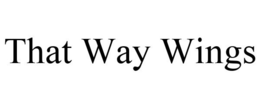 THAT WAY WINGS trademark