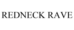 REDNECK RAVE trademark