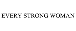 EVERY STRONG WOMAN trademark