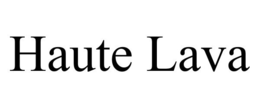 HAUTE LAVA trademark