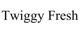 TWIGGY FRESH trademark